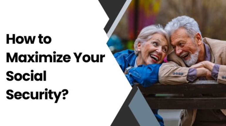 How to Maximize Your Social Security?