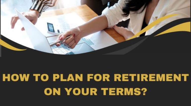 How to Plan for Retirement on Your Terms?